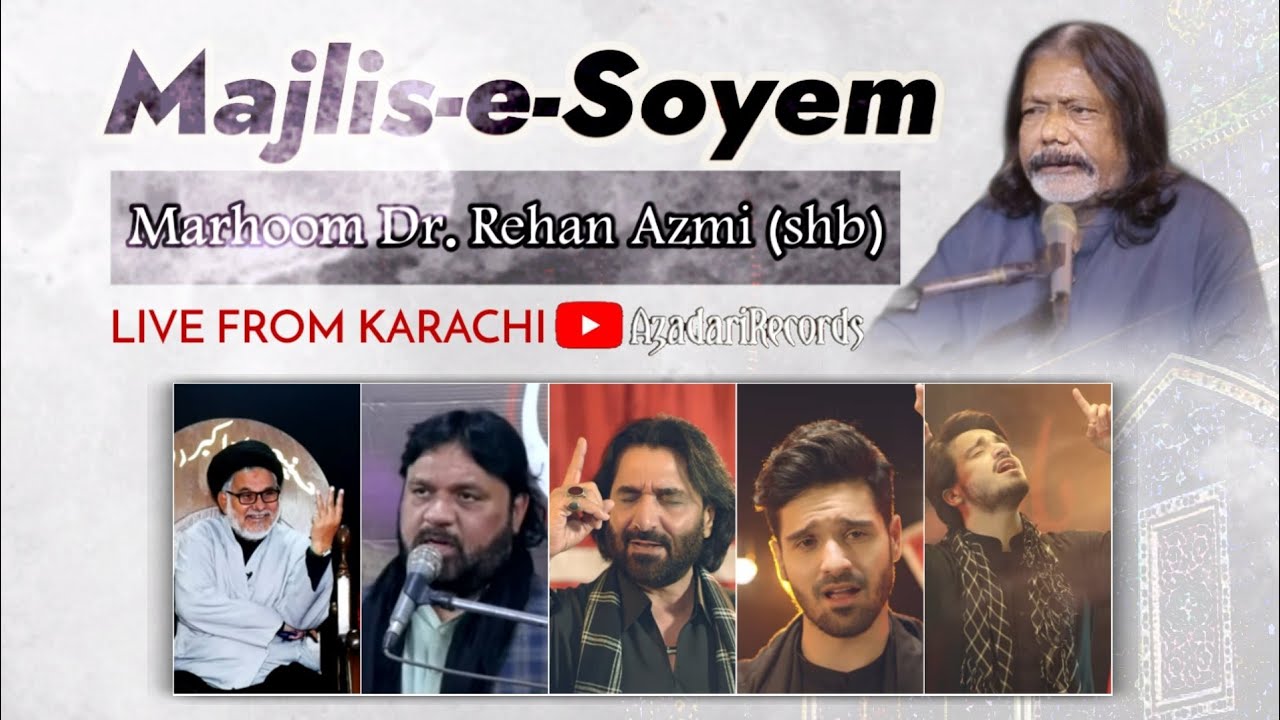 🔴Live | Majlis-e-Soyem Of Marhoom Rehan Azmi | Hasan Zafar, Nadeem Sarwar Ali Shanawar & Ali Jee