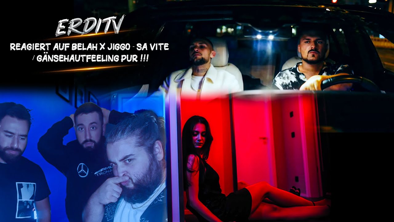 ErdiTv Reagiert auf BELAH x JIGGO - Sa Vite / G&Auml;NSEHAUTFEELING PUR !!!