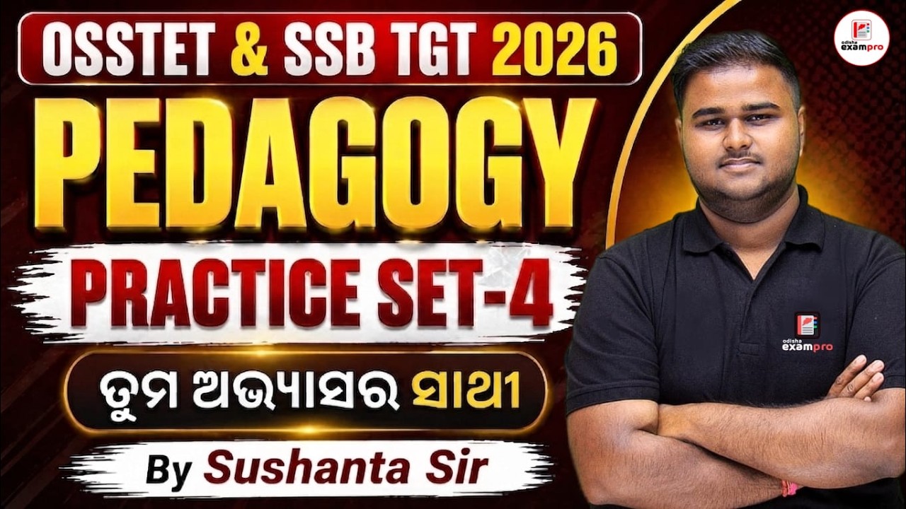 OSSTET & SSB TGT Exam 2026 | Pedagogy Class by Sushanta Sir | Practice Set - 4 | Odisha ExamPro #4