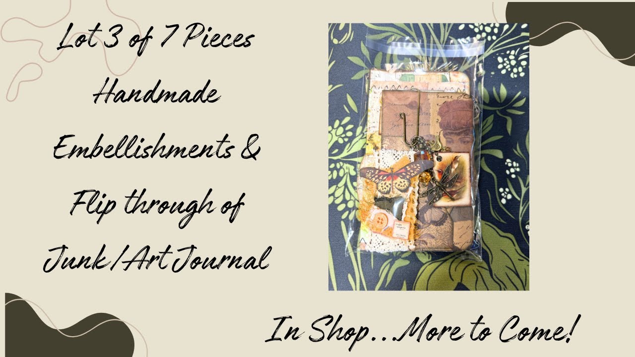 Lot 3 of 7 Pieces Handmade Embellishments & Flip through Junk/Art Journal-Ephemera-In Shop