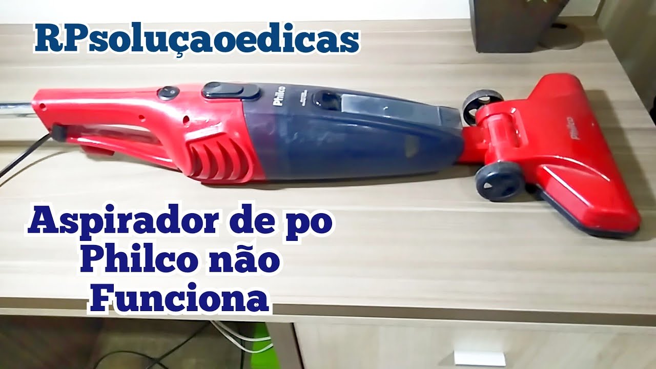 aspirador de pó vertical Philco não liga, ou não aspira .Por que