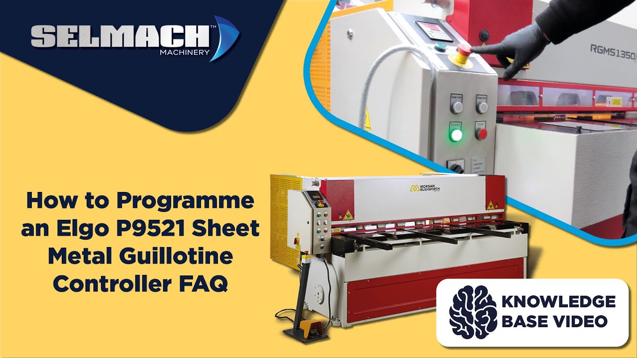 How to Programme an Elgo P9521 Sheet Metal Guillotine Controller FAQ [Selmach Machinery]