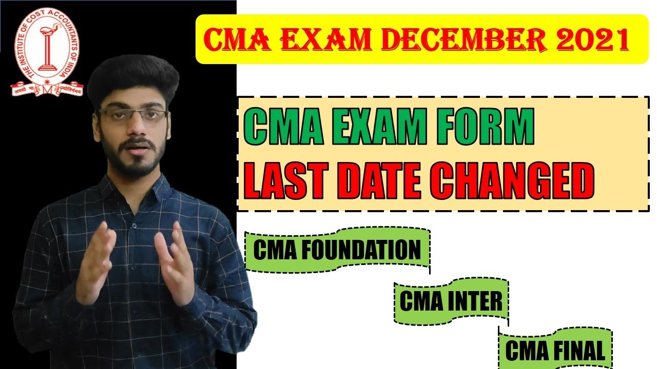CMA EXAM FORM LAST DATE CHANGED FOR DECEMBER 2021 EXAM || CMA FOUNDATION || CMA INTER || CMA FINAL