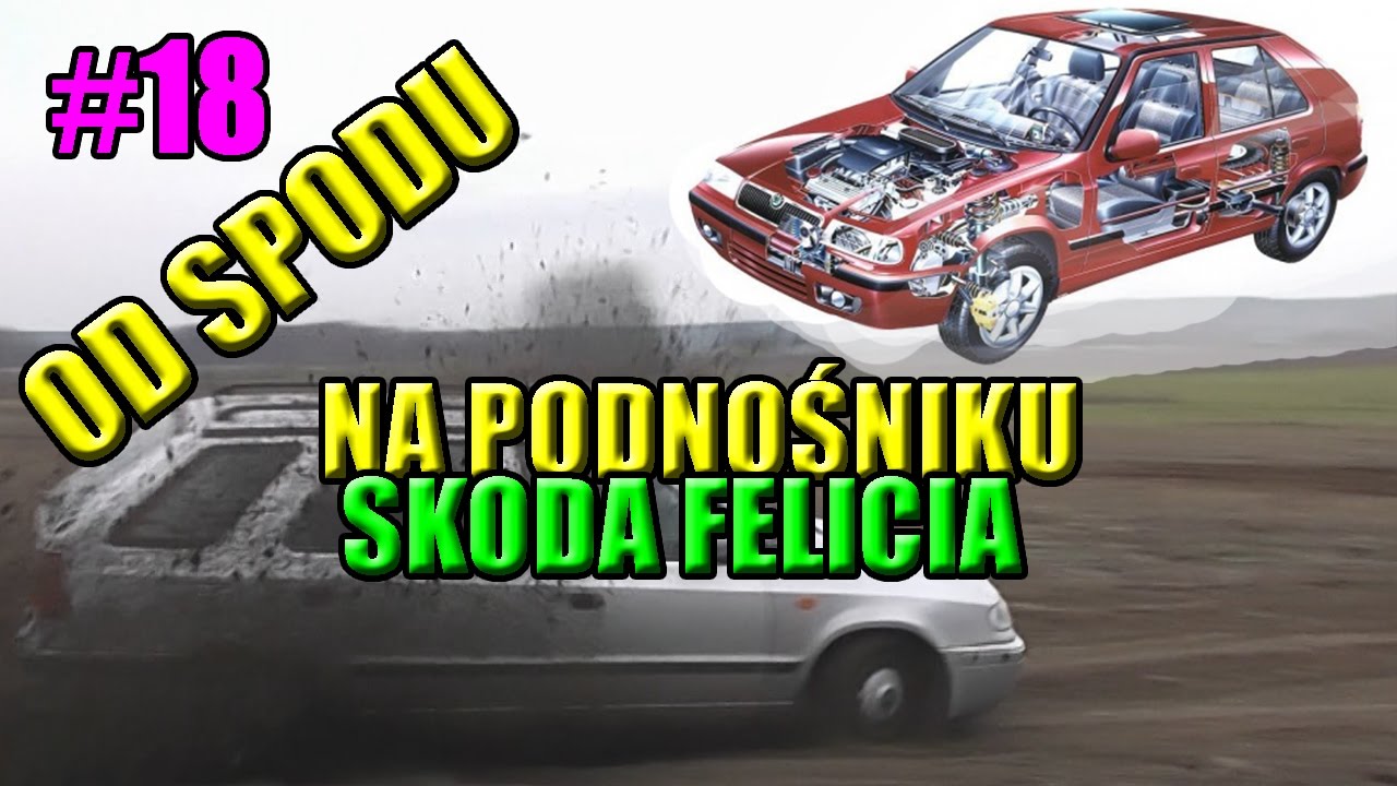 OD SPODU #18 NA PODNOŚNIKU, SKODA FELICIA, FURA DLA LUDU, ZAWIESZENIE, PODWOZIE, SILNIK