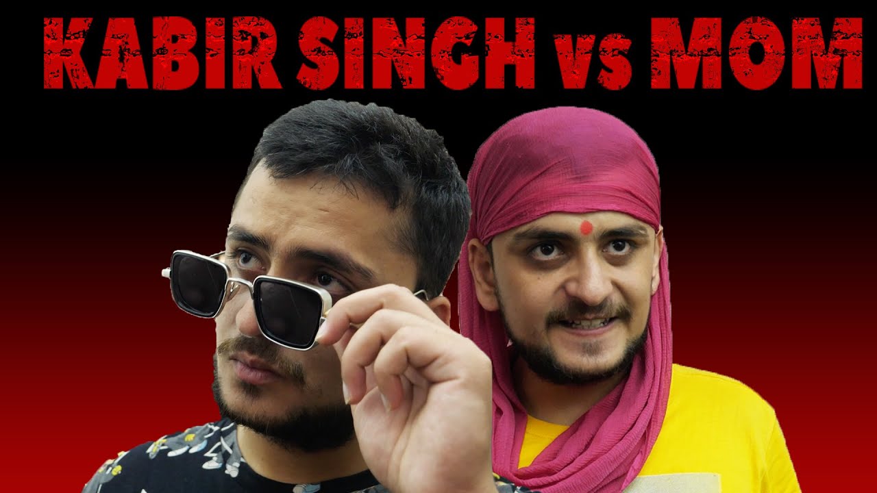 KABIR SINGH vs MOM | Call me Nemo