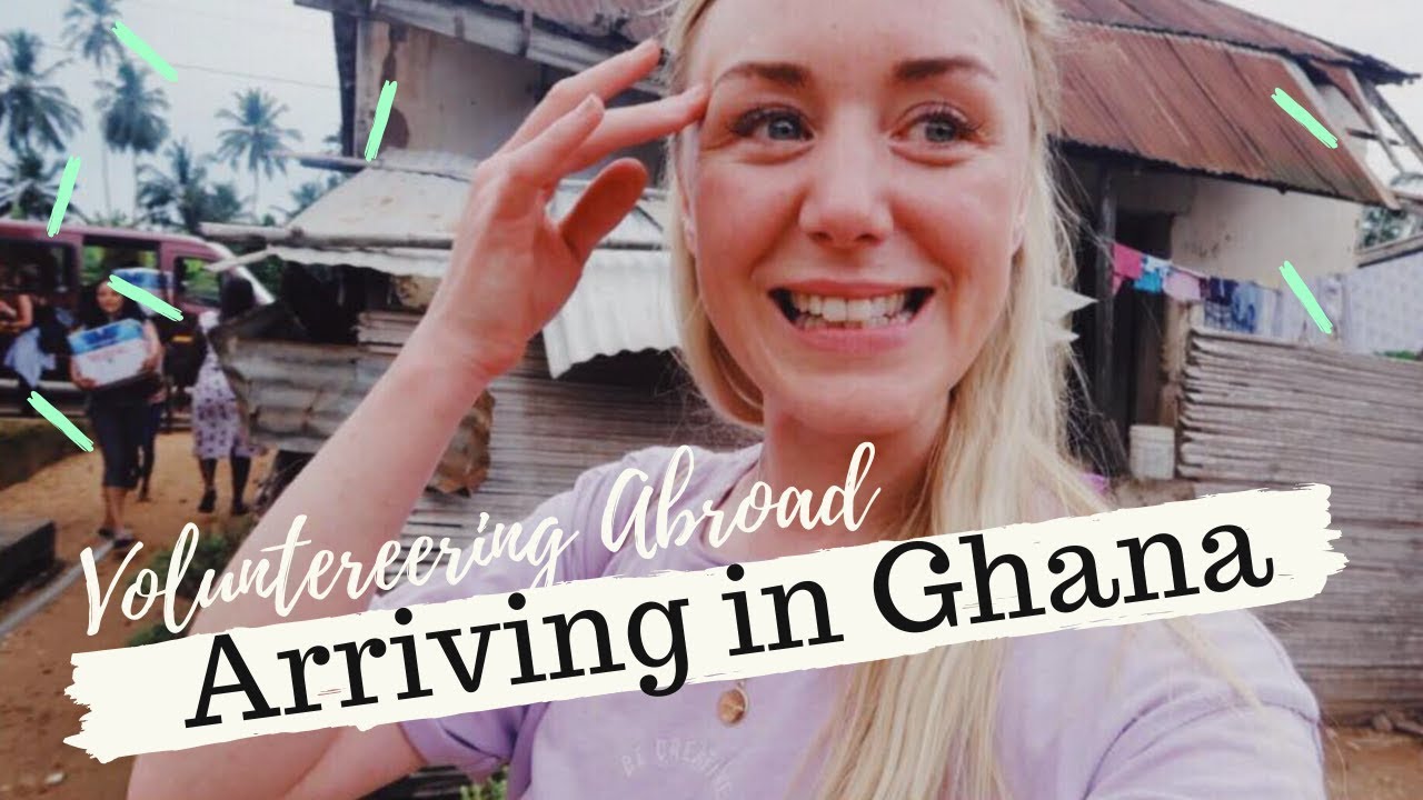 Volunteering Abroad - ARRIVING IN GHANA WITH HUMANITAS CHARITY  | SJ STRUM