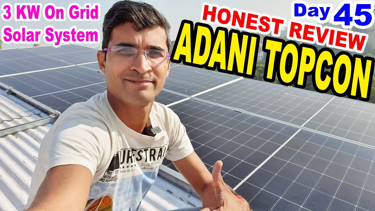 Solar On Grid System Adani Topcon HONEST REVIEW After 45 days | 3 KW Rooftop Solar System Review