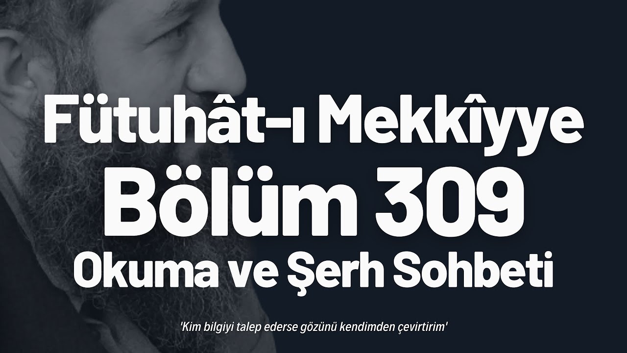 Fütuhat-ı Mekkiyye 309. Bölüm |  Okuma ve Şerh Sohbeti
