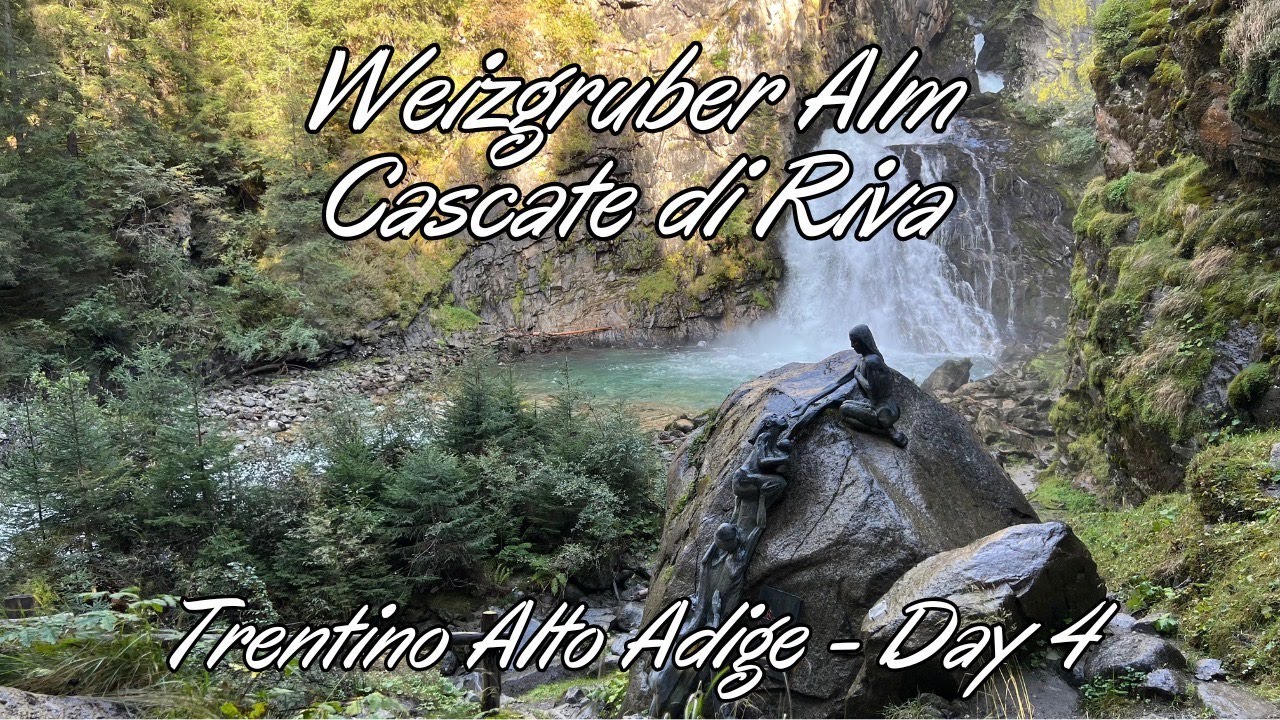 Trentino Alto Adige 4° giorno - Weizgruber Alm e Cascate di Riva