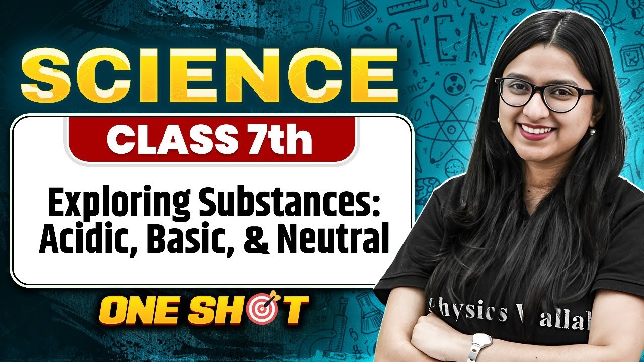 Exploring Substances: Acidic, Basic, and Neutral Class 7 One Shot || Science || Ankita Ma'am