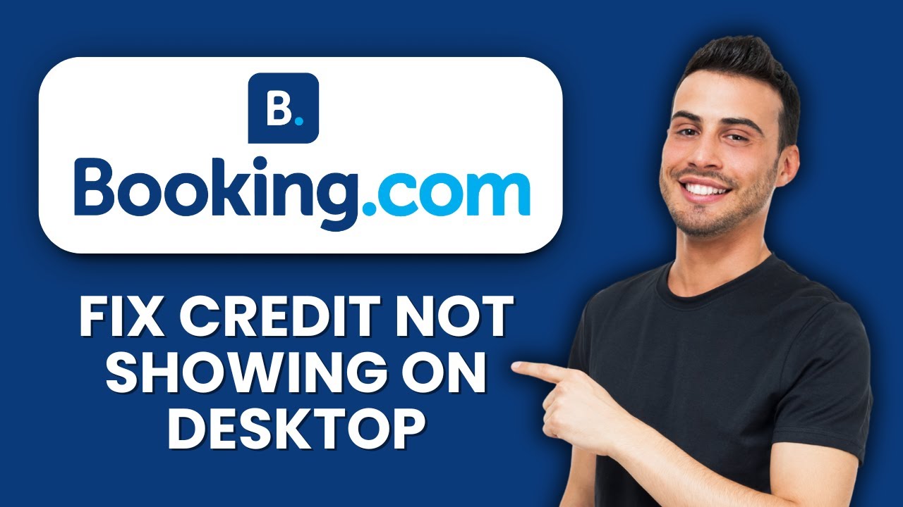 Booking.com Wallet Credit Not Showing on Desktop 📱 Fix Errors And Access Funds
