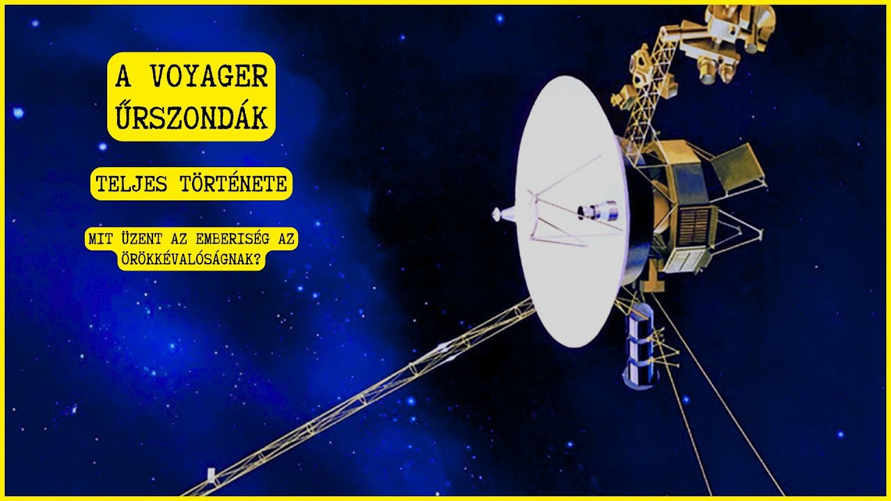 A Voyager űrszondák teljes története és elképesztő felfedezései (Az univerzum rejtélyei - 4K)