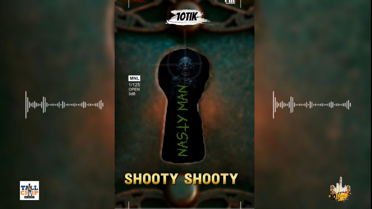10Tik - SHOOTY SHOOTY (Nastyman) Official Audio