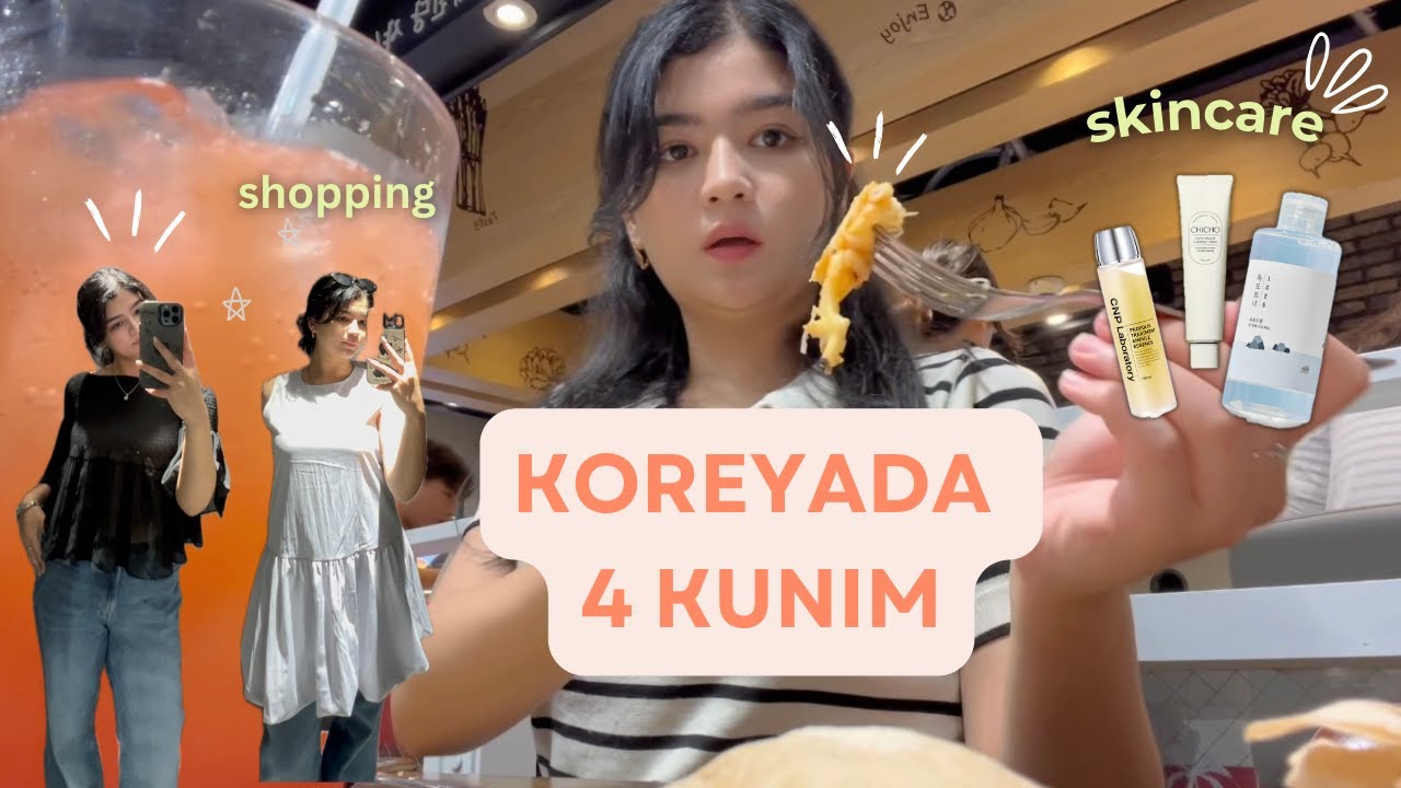 Koreyada 4 kun: Koreya atraksionlari, Ovqatlar, Morning skincare, Seoul, Hongdae, Shopping