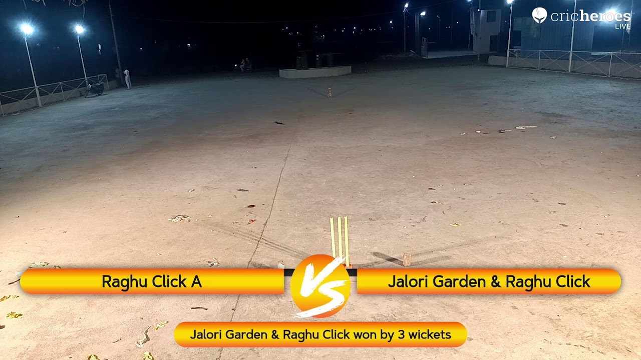 Raghu Click A vs Jalori Garden & Raghu Click live cricket match |  live - Jalori Garden Basoda