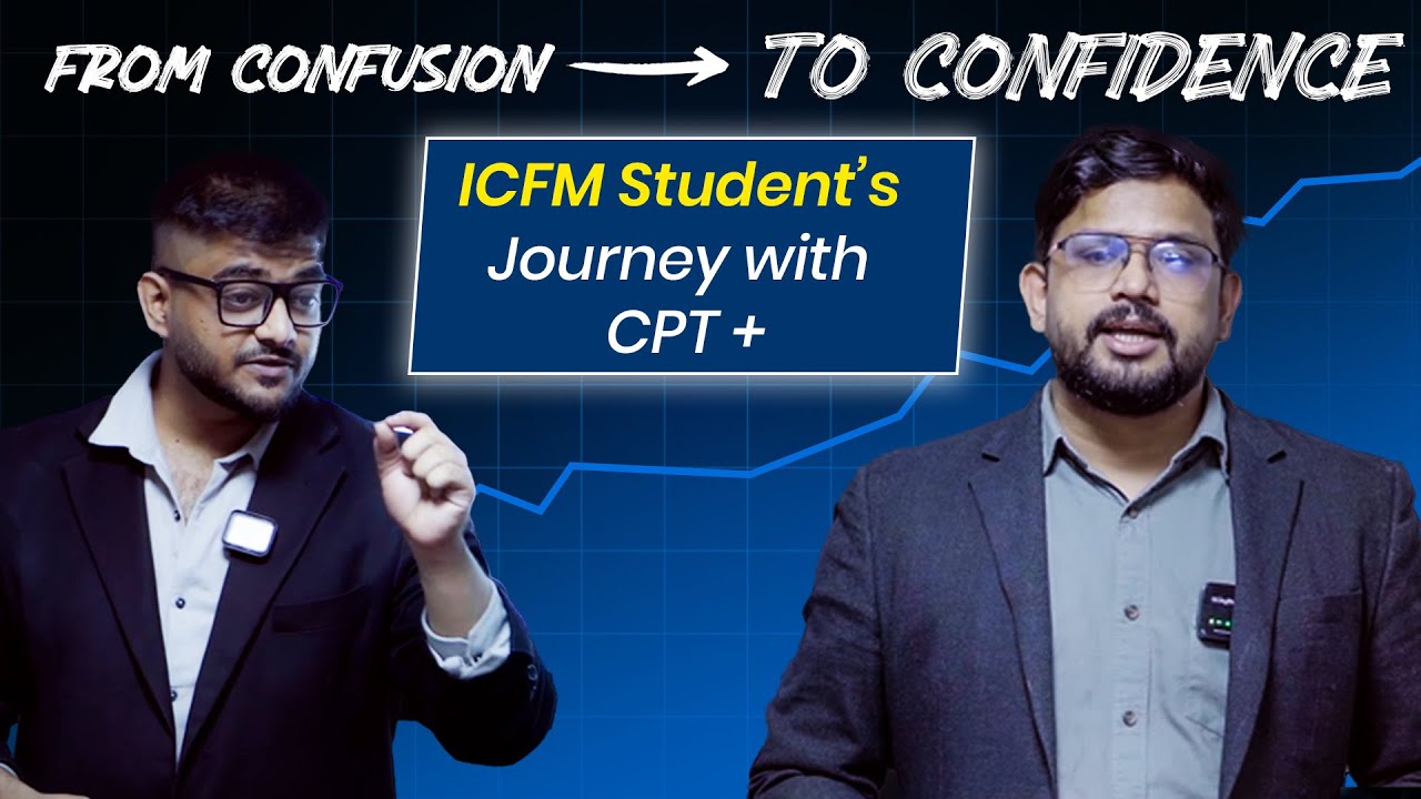 From Confusion to Confidence | ICFM Student&rsquo;s Journey with CPT + | ICFM
