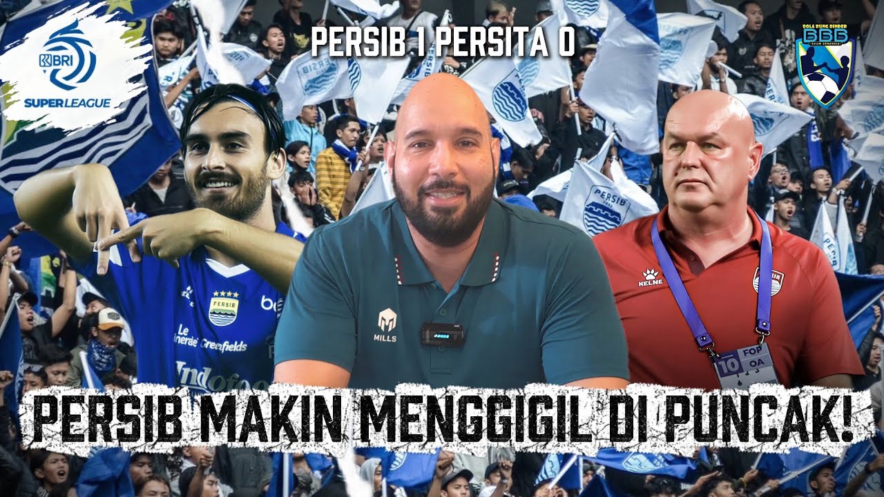 VARNYA AKTIF! PERSIB SIKAT PERSITA DI GBLA, TAPI ABSENNYA THOM HAYE TERASA BANGET!