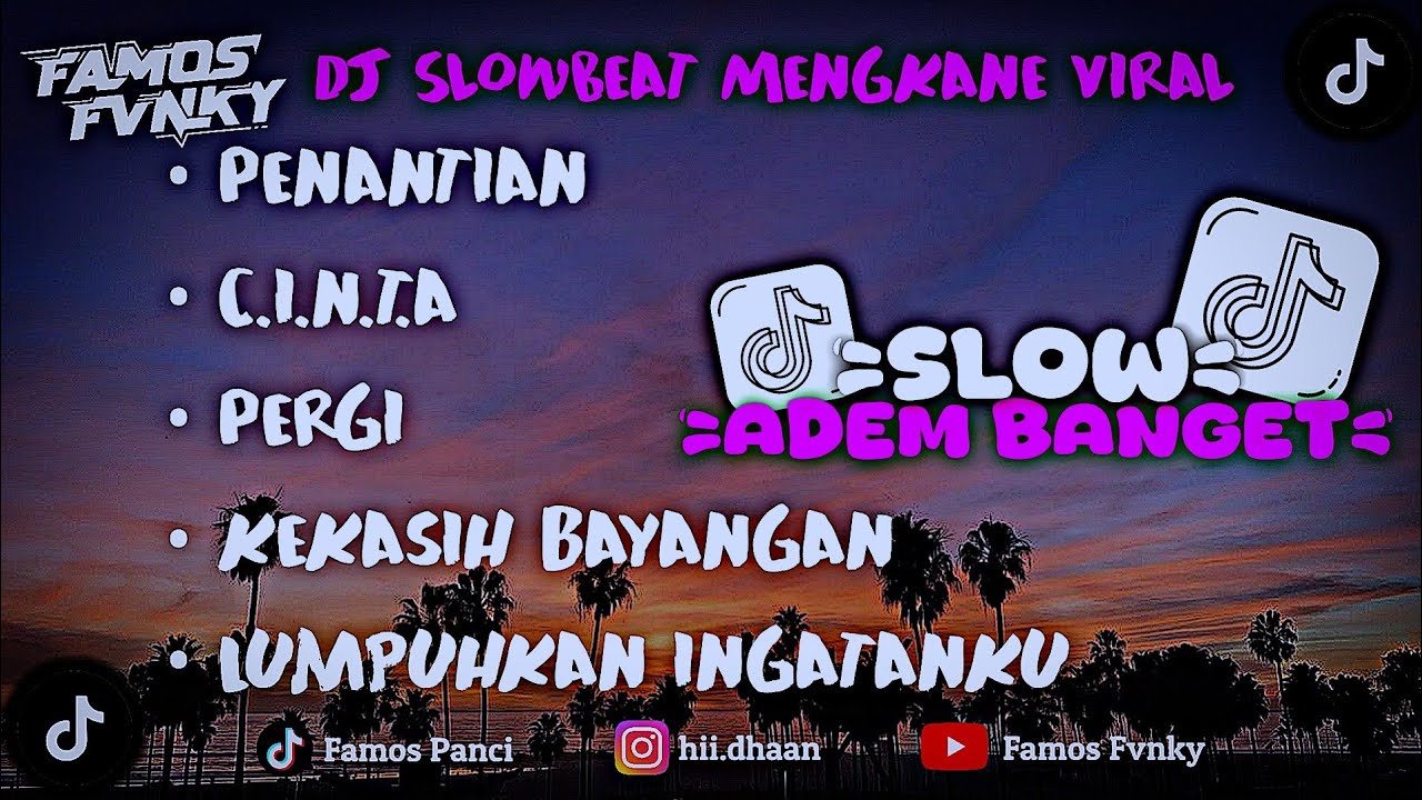 DJ CAMPURAN SLOW BEAT MENGKANE PALING ADEM VIRAL TIK
