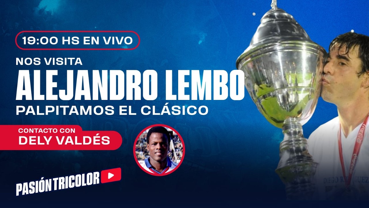 Nos visita Alejandro Lembo - Palpitamos el Clásico - Contacto con Dely Valdés