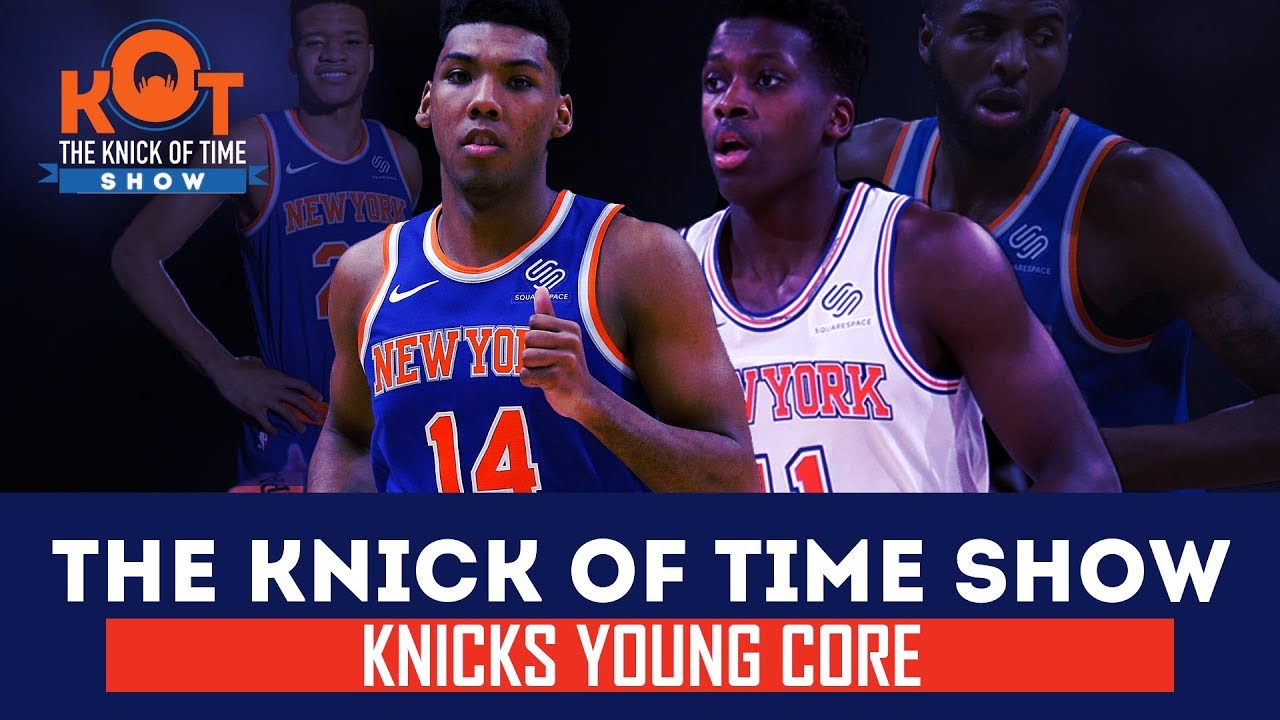KNICKS PODCAST | THE YOUNG CORE
