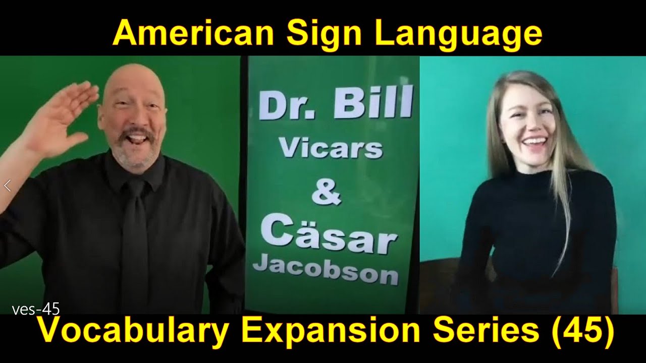 045 ASL American Sign Language Vocabulary Expansion Series, Dr. Bill & Cäsar Jacobson
