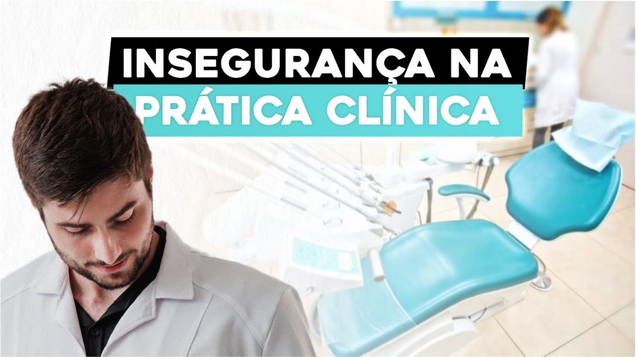 Inseguran&ccedil;a na Pr&aacute;tica Cl&iacute;nica: Como Superar e Ganhar Confian&ccedil;a | Dicas para Dentistas Iniciantes