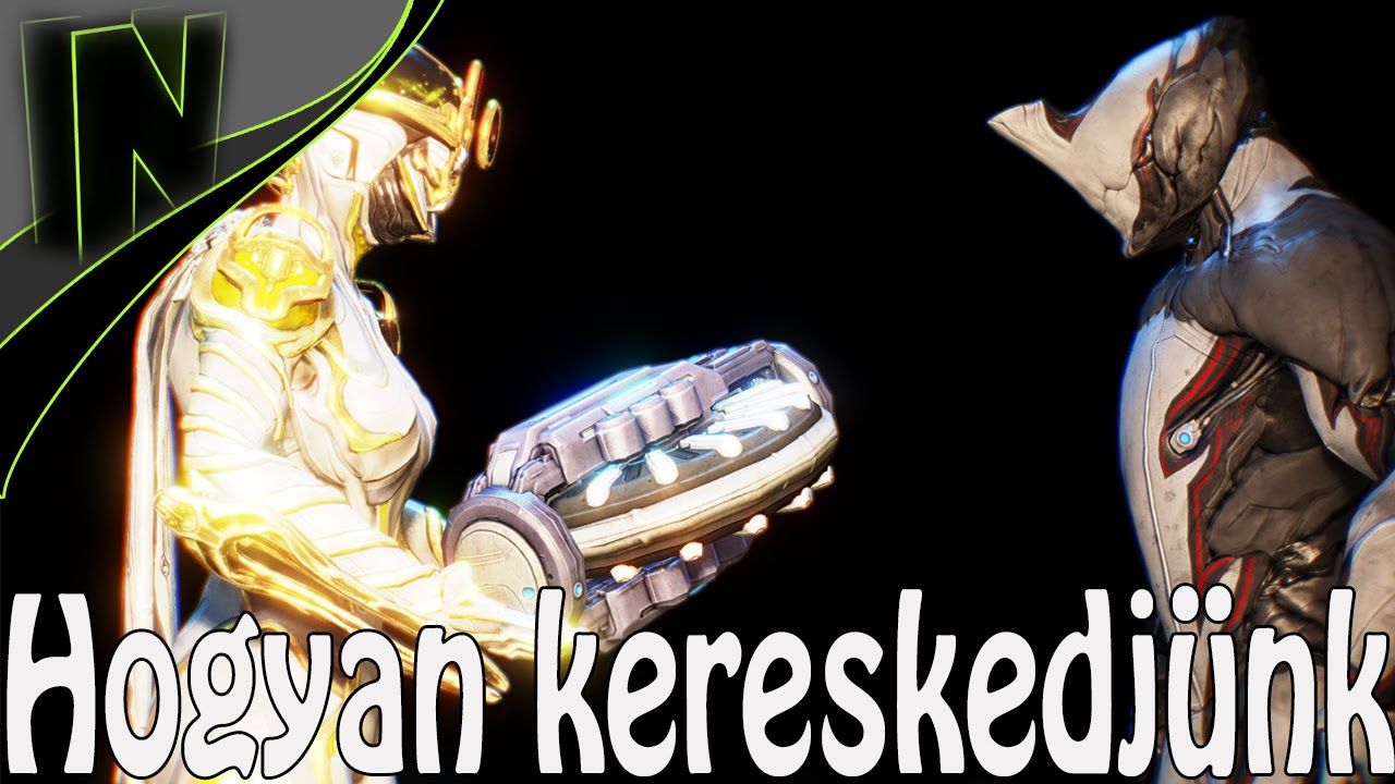 Warframe: Trading alapok, meglátások