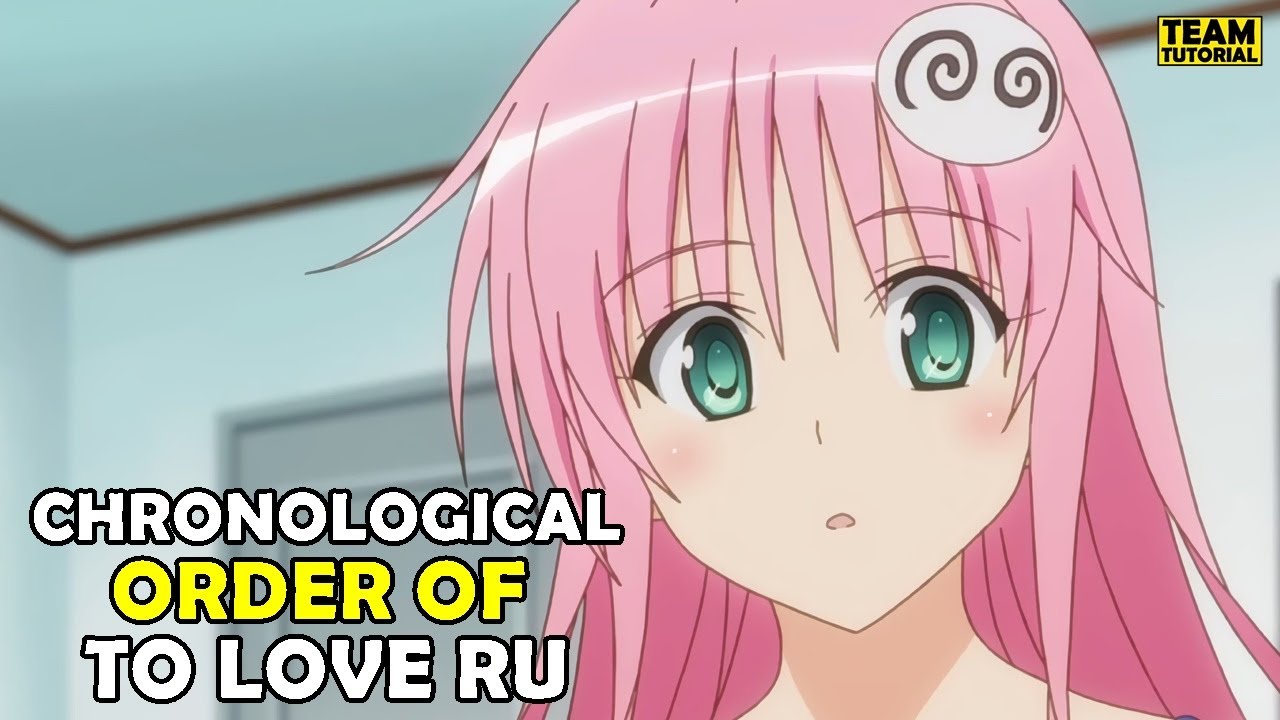 How To Watch TO LOVE RU in Order!