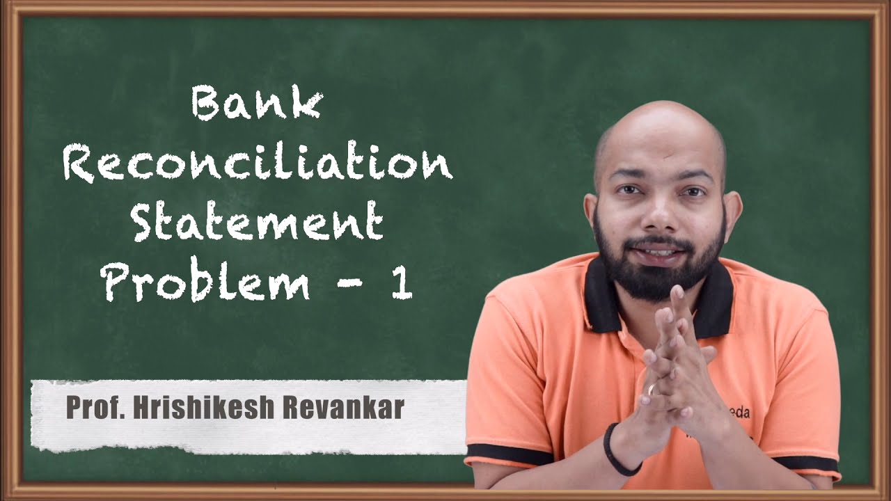 Bank Reconciliation Statement Problem No. 1 - Bank Reconciliation Statement - CA CPT Accounts