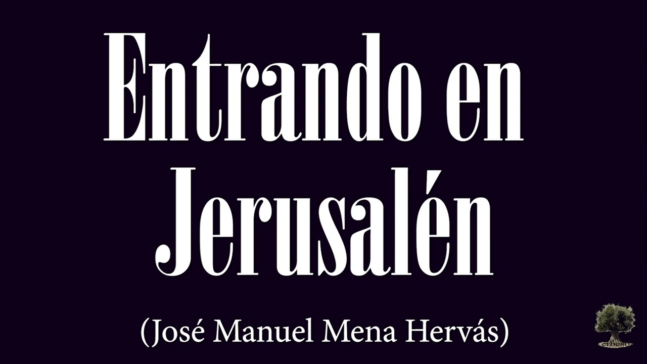 Entrando en Jerusalén (José Manuel Mena Hervás)