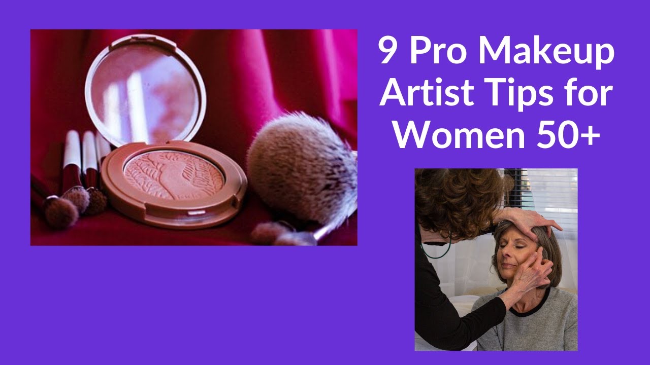 9 Pro Makeup Artist Tips for Women 50+ That Can Really Make a Difference