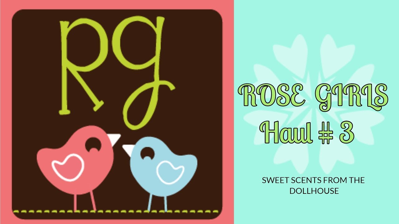Rose Girls: May Mini Melters Haul