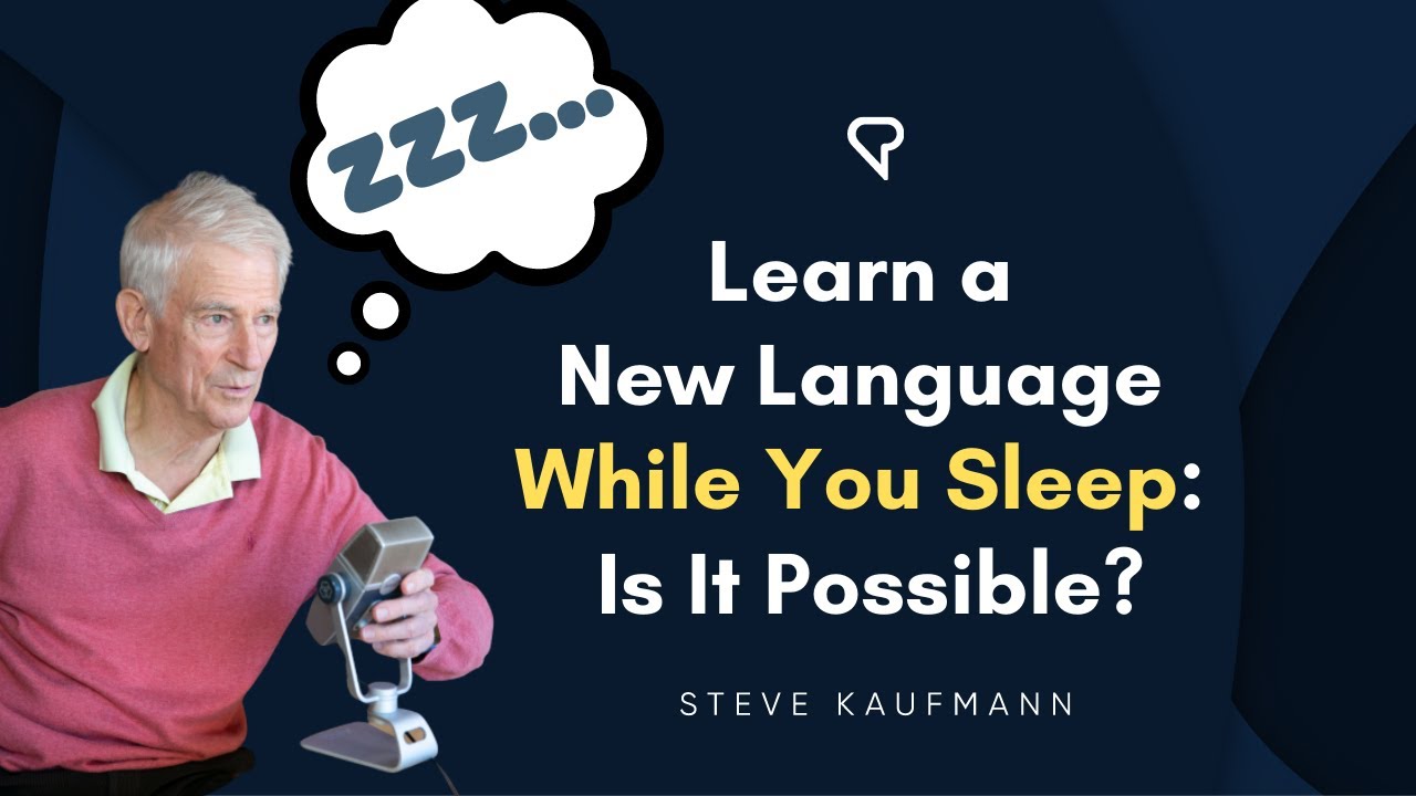 Learn a New Language While You Sleep: Is It Possible?
