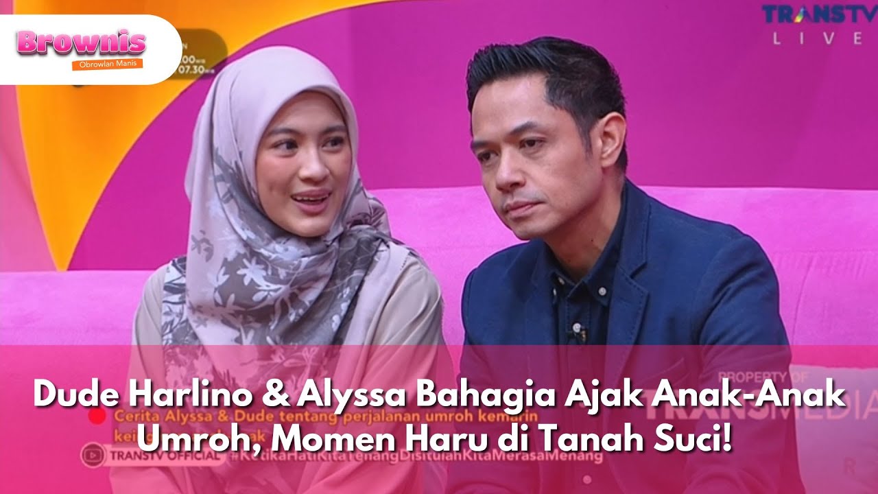 Dude Harlino & Alyssa Bahagia Ajak Anak-Anak Umroh, Momen Haru di Tanah Suci! - BROWNIS (25/3/25) P1