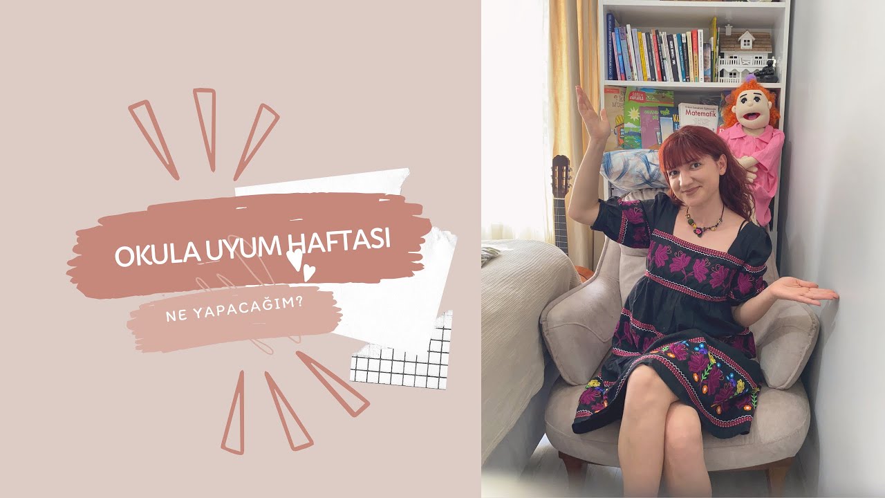 Okul Öncesinde Uyum Haftası/ ilk hafta neler yapıyorum?