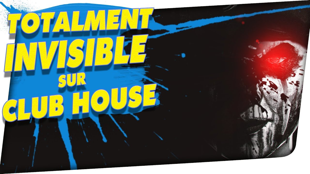 TOTALEMENT INVISIBLE SUR CLUB HOUSE ! - RAINBOW SIX SIEGE