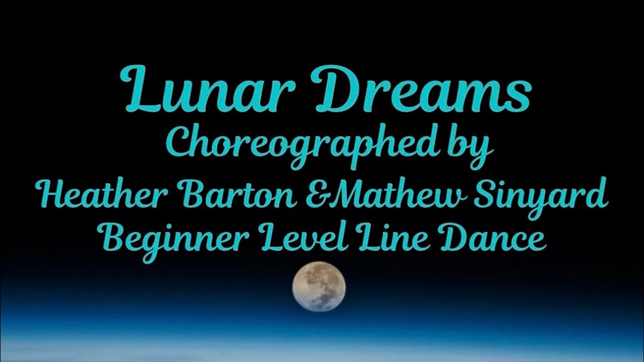 LUNAR DREAMS -Official Improver Line Dance by Heather Barton (SCO) & Mathew Sinyard (UK) Oct 2025