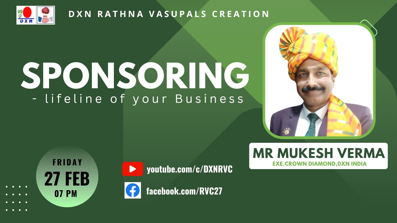 Sponsoring - lifeline of your Business | Mr Mukesh Verma - ECD | DXN RVC