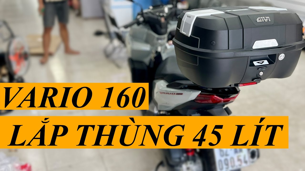 Vario 160 Lắp Thùng Givi 45 Lít, Lắp Đặt Zin Toàn Bộ Không Chế Cháo - Yohe Shop