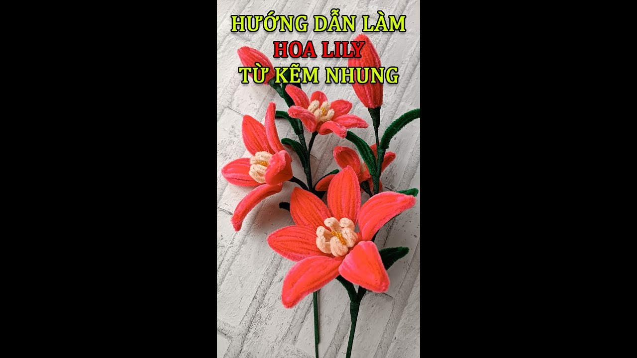 Hướng dẫn l&agrave;m hoa lily từ kẽm nhung - Minh Wind