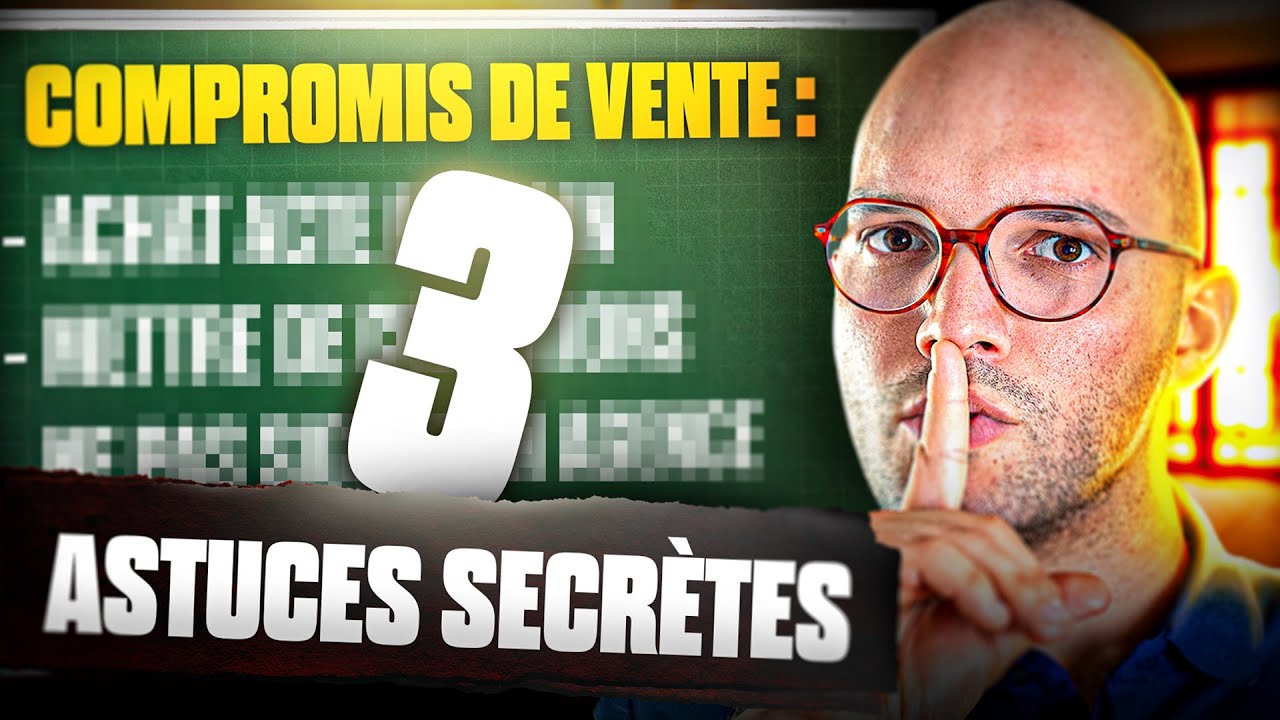 Compromis de vente : 3 astuces secrètes à connaître impérativement ⚠️