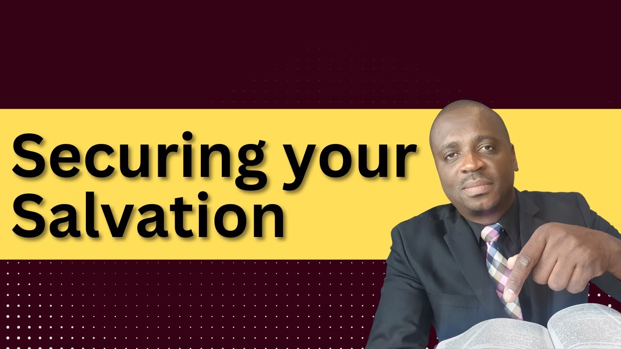 Securing your salvation