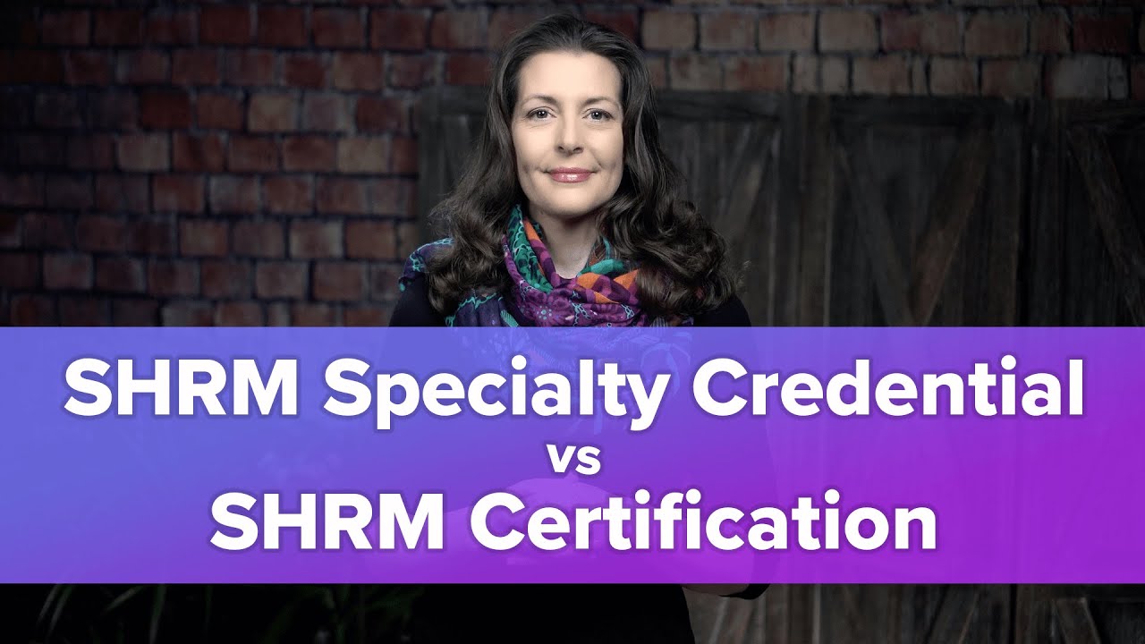 SHRM Specialty Credential vs. SHRM Certification