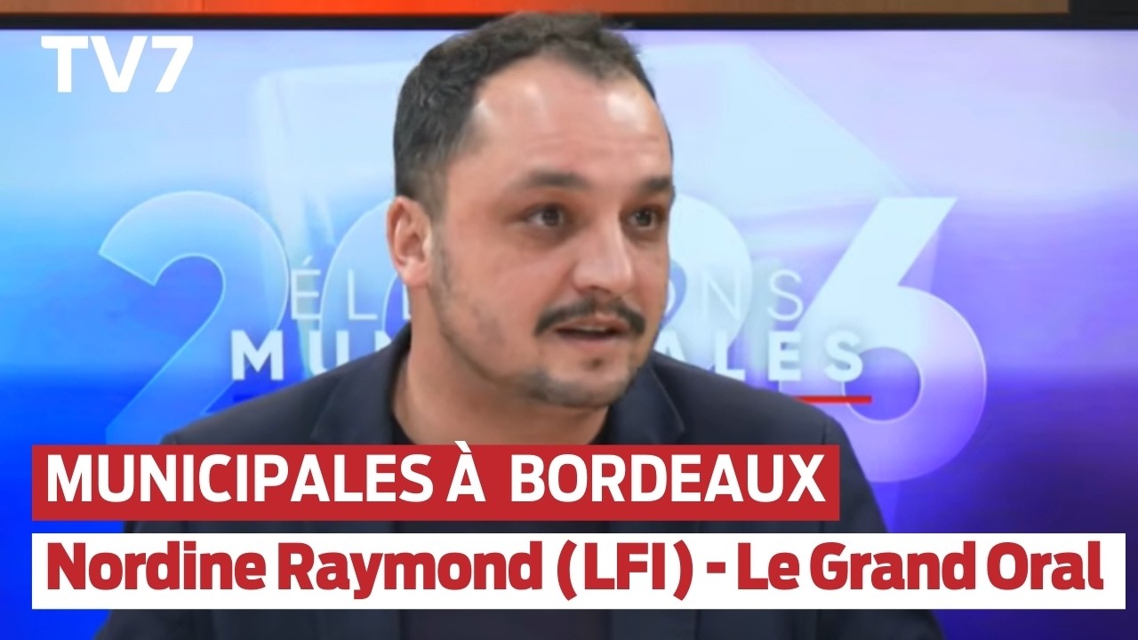 Municipales 2026 à Bordeaux - Le Grand Oral de Nordine Raymond, candidat LFI