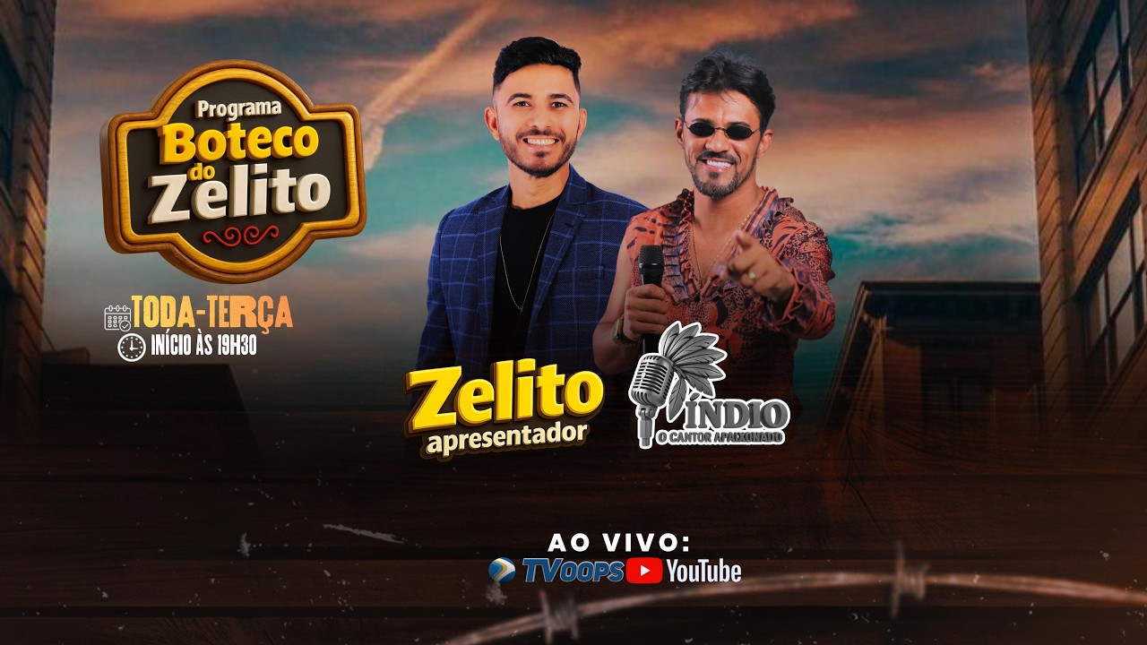 BOTECO DO ZELITO (CONVIDADO: ÍNDIO O CANTOR APAIXONADO ) | TV OOPS - 03/MAR/26