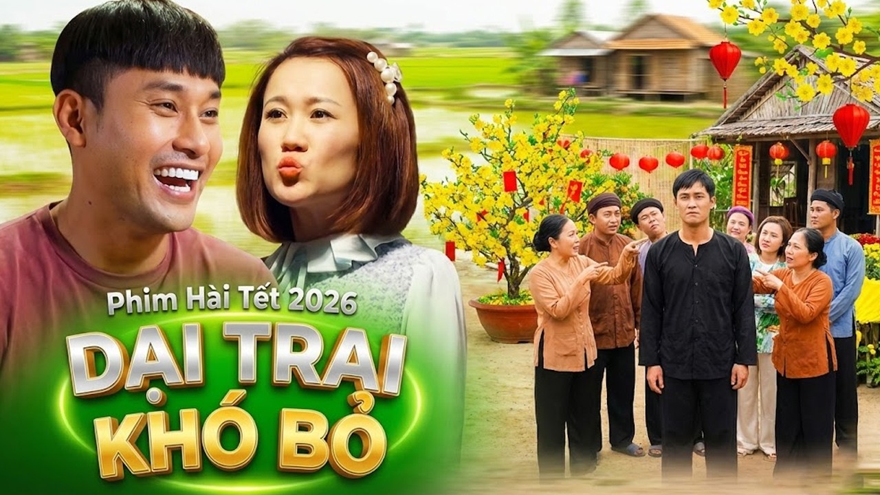 PHIM TẾT VIỆT NAM 2026 | DẠI TRAI KHÓ BỎ | Phim Hài Tết Việt Nam | Phim Tết | Phim Miền Tây THVL