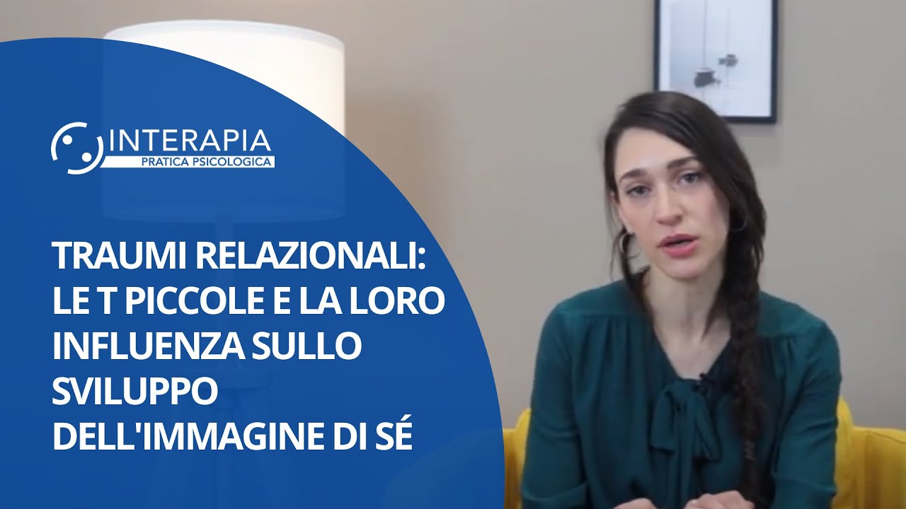 Traumi Relazionali: le t piccole e la loro influenza sullo sviluppo dell'immagine di sé