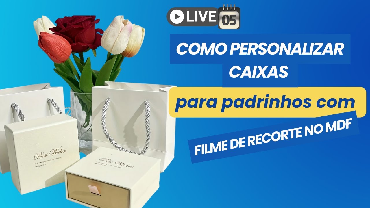 Live Prática: Como personalizar caixas para padrinhos com filme de recorte no MDF!