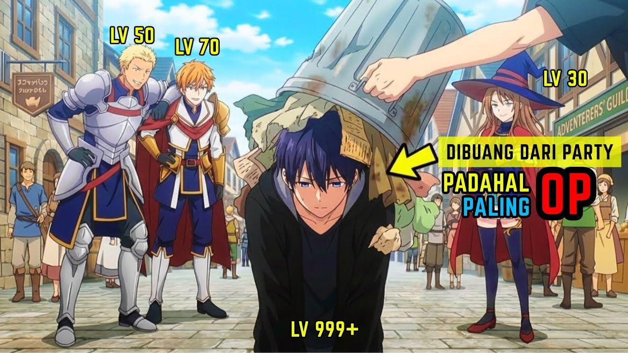 Diusir dari Party Pahlawan, Pria “Tak Berguna” Ini Justru Jadi Monster Paling OP!