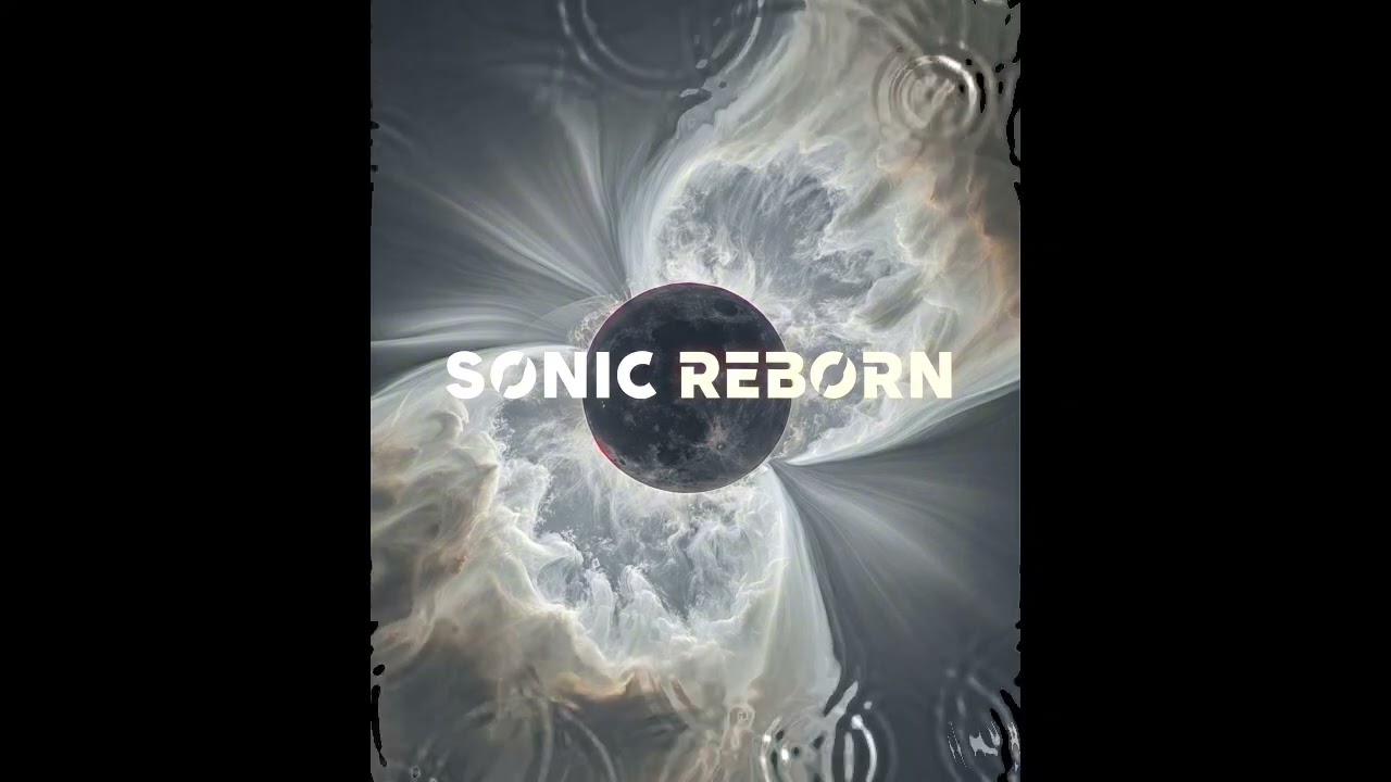 Sonic Reborn-🎶 From Nothing to Everything
